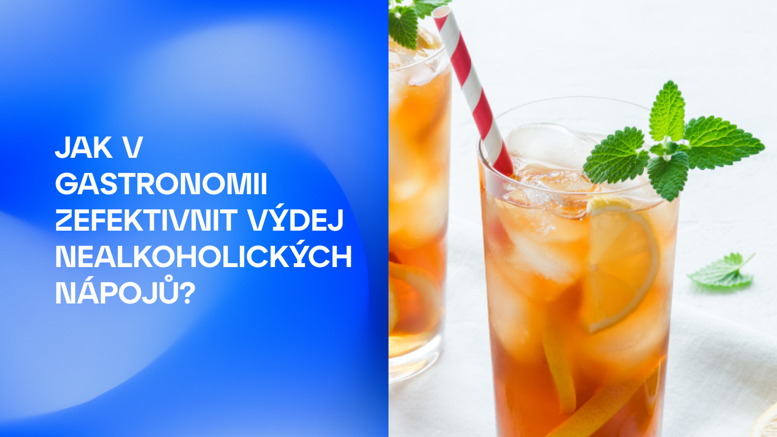 JAK V GASTRONOMII ZEFEKTIVNIT VÝDEJ NEALKOHOLICKÝCH NÁPOJŮ?